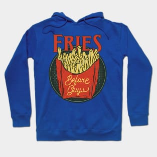 Fries Before Guys Hoodie